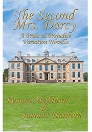 The Second Mrs. Darcy: A Pride & Prejudice Variation Novella (Renata McMann,  Summer Hanford)
