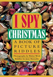 I Spy - Christmas: A Book of Picture Riddles (Walter Wick &amp; Jean Marzollo)
