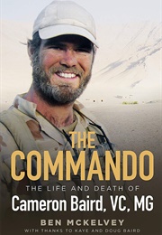 The Commando: The Life and Death of Cameron Baird (Ben McKelvey)