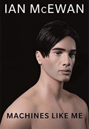 Machines Like Me (Ian McEwan)