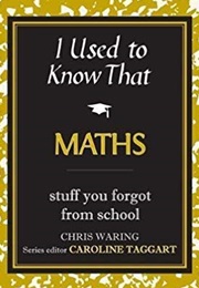 I Used to Know That: Maths (Chris Waring)