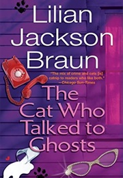 The Cat Who Talked to Ghosts (Lilian Jackson Braun)