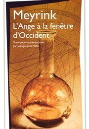 L'ange À La Fenêtre D'Occident (Gustav Meyrink)