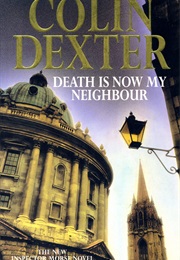 Death Is Now My Neighbour (Colin Dexter)