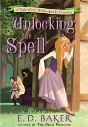 Unlocking the Spell (E.D. Baker)