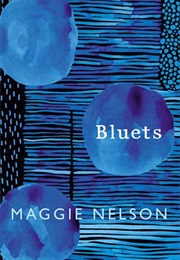 Bluets (Maggie Nelson)