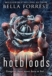 Hotbloods (Hotbloods, #1) (Bella Forrest)