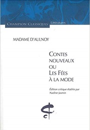 Contes Nouveaux Ou Les Fées À La Mode (Marie-Catherine D'Aulnoy)