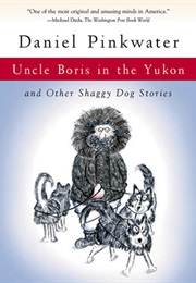 Uncle Boris in the Yukon (Daniel Pinkwater)