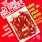 Take Me in Your Arms (Rock Me) - The Doobie Brothers