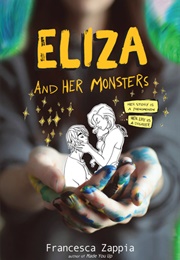 Eliza and Her Monsters (Francesca Zappia)