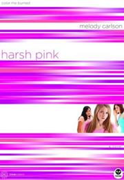 Harsh Pink: Color Me Burned