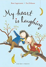 My Heart Is Laughing (Rose Lagercrantz)