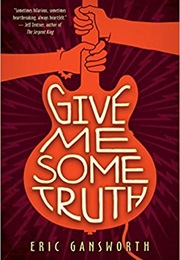 Give Me Some Truth (Eric Gansworth)