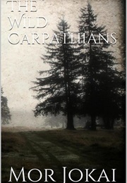 The Wild Carpathians (Mór Jókai)
