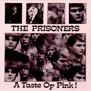 The Prisoners - A Taste of Pink