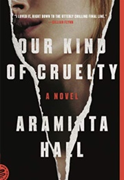 Our Kind of Cruelty (Araminta Hall)