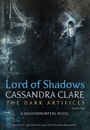 Lord of Shadows (The Dark Artifices #2) (Cassandra Clare)
