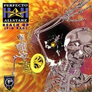 Reach Up (Papa&#39;s Got a Brand New Pig Bag) - Perfecto Allstarz