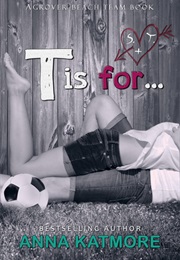 T Is for ... (Anna Katmore / Piper Shelly)