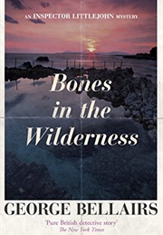 Bones in the Wilderness (George Bellairs)