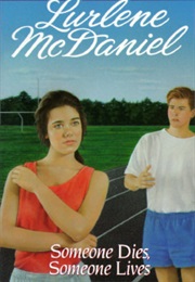 Someone Dies, Someone Lives (Lurlene Mcdaniel)