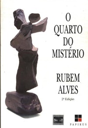 O Quarto Do Mistério (Rubem Alves)