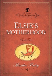 Elsie's Motherhood (Martha Finley)
