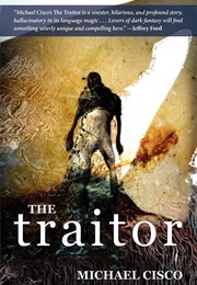 The Traitor (Michael Cisco)