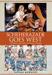 Scheherazade Goes West (Fatima Mernissi)