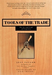 Tools of the Trade: The Art and Craft Carpentry (Jeff Taylor)