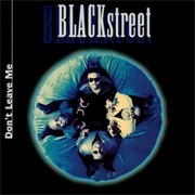 Don't Leave Me - Blackstreet