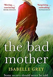 The Bad Mother (Isabelle Grey)