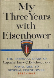 My Three Years With Eisenhower (Harry C. Butcher)