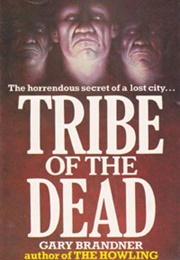 Tribe of the Dead (Gary Brandner)