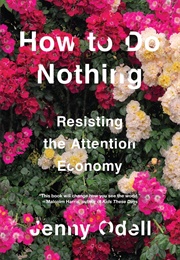 How to Do Nothing (Jenny Odell)