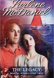 The Legacy: Making Wishes Come True (Lurlene Mcdaniel)