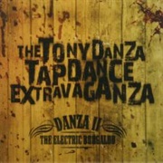 The Tony Danza Tapdance Extravaganza - Danza II: The Electric Boogaloo