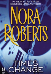 Times Change (Nora Roberts)