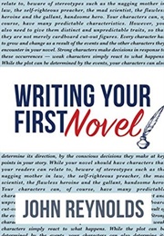 Writing Your First Novel (John Reynolds)