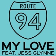 My Love - Route 94 Feat. Jess Glynne