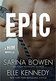 Epic (Sarina Bowen & Elle Kennedy)