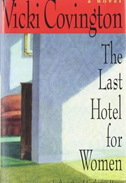 The Last Hotel for Women (Vicki Covington)
