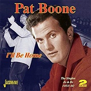I'll Be Home - Pat Boone