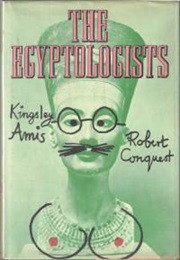 The Egyptologists (Kingsley Amis,  Robert Conquest)