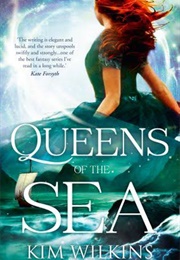Queens of the Sea (Kim Wilkins)