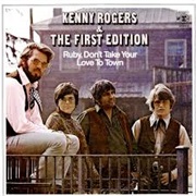 Ruby, Don't Take Your Love to Town - Kenny Rogers & the First Edition