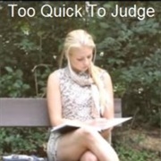 Too Quick to Judge (2014)