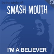 I'm a Believer by Smash Mouth