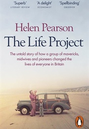 The Life Project: The Extraordinary Story of Our Ordinary Lives (Helen Pearson)